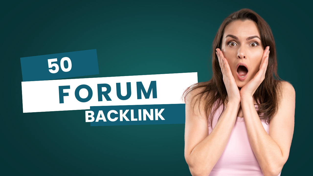 50 High PA/DA, Do Follow HQ Forum Backlink for faster Google ranking