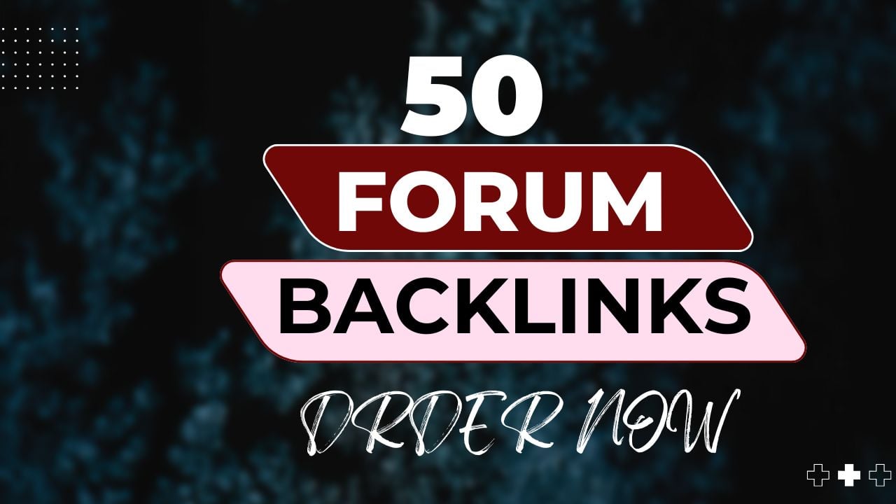 50 High PA/DA , Do Follow HQ Forum Backlink for Faster Google Ranking