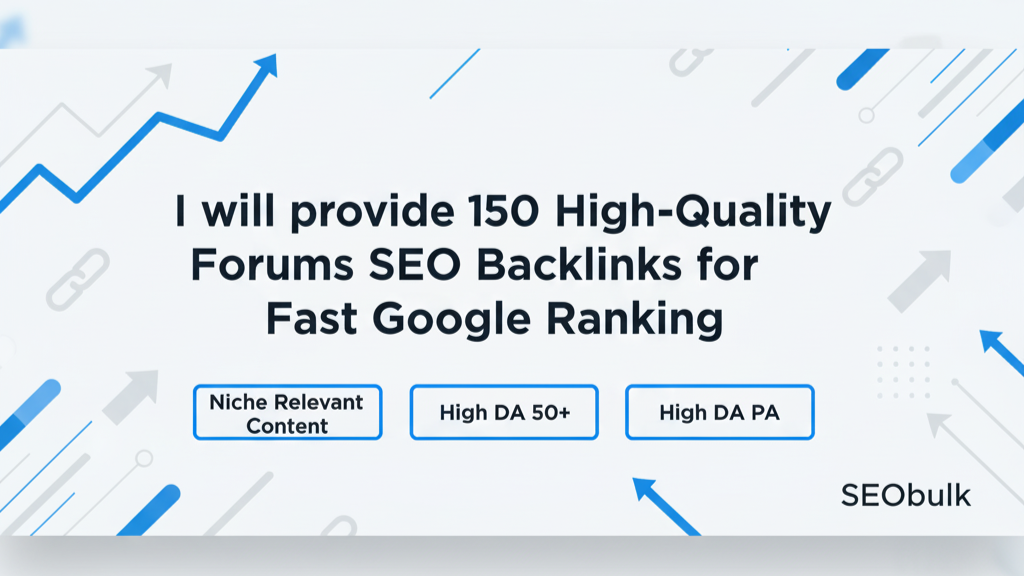 I will provide 150 High-Quality Forums SEO Backlinks for Fast Google Ranking