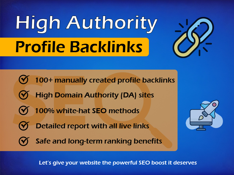 Let’s Boost Your SEO with 100+ Genuine High DA Profile Backlinks