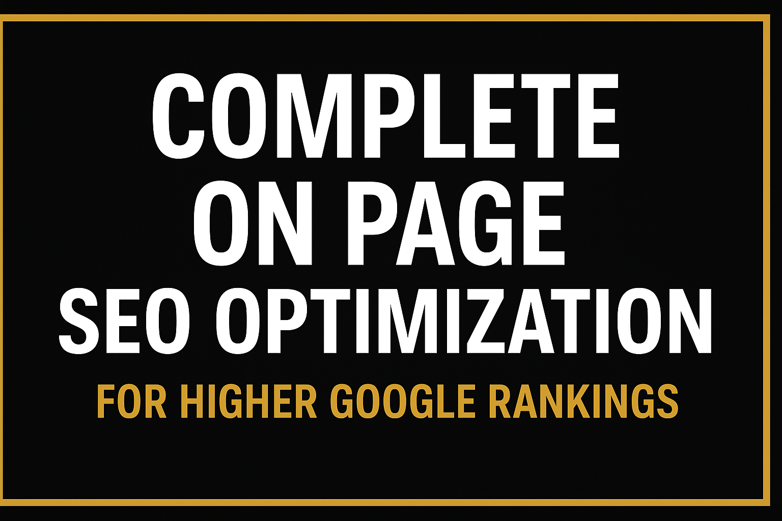 I will do Complete On Page SEO Optimization for Higher Google Rankings